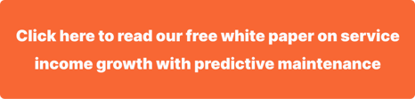 click here to read our free white paper on service income growth with predictive maintenance 